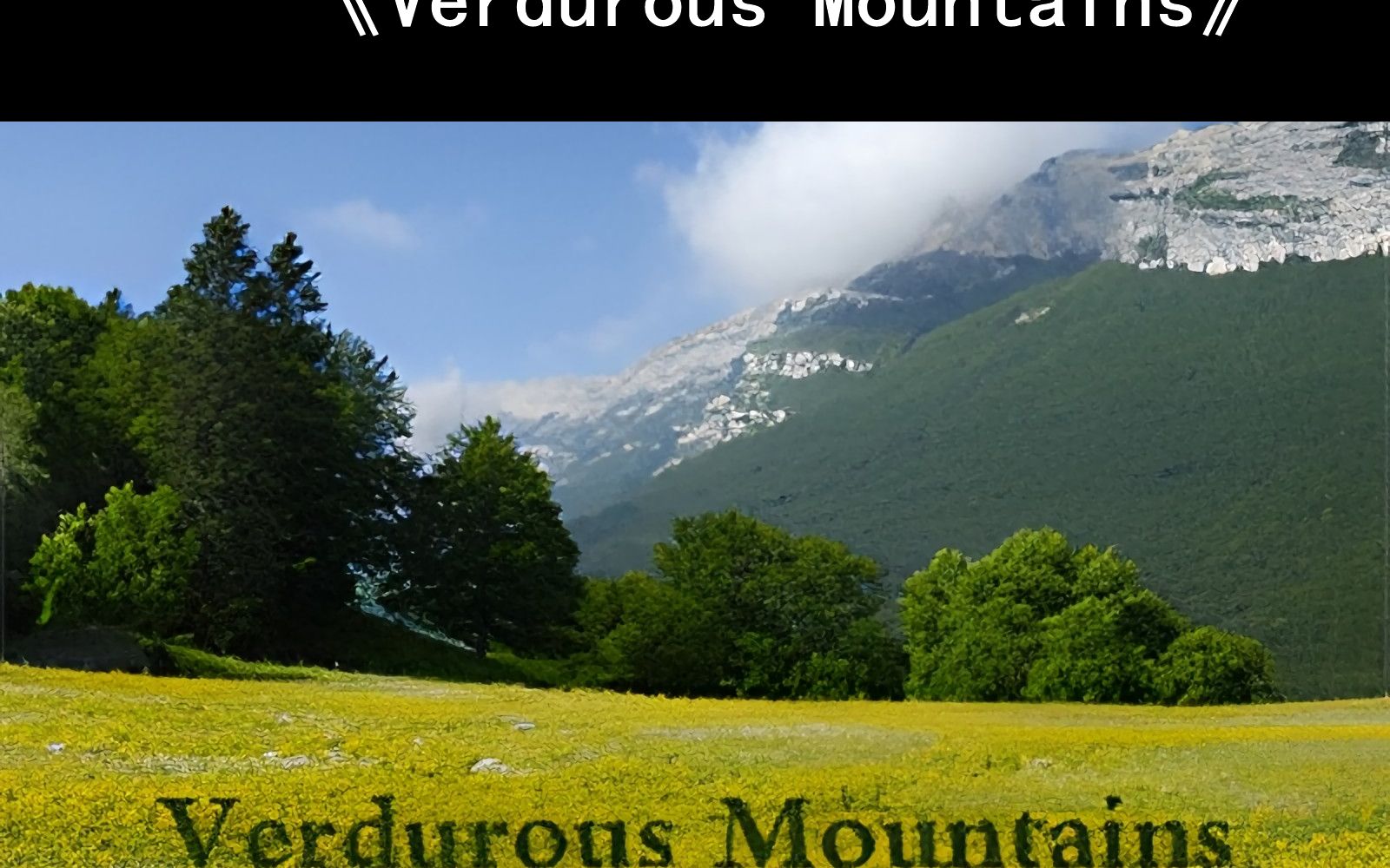 [图]【附钢琴谱】Verdurous Mountains钢琴谱 Verdurous Mountains简谱 Verdurous Mountains钢琴教学教程 Ver