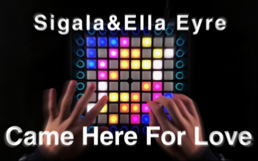 【Launchpad】“为爱而来”Sigala/Ella Eyre  Came Here For Love (Calvo Remix)‖(Lpd Cover)哔哩哔哩bilibili