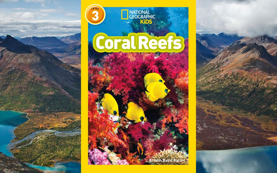 [图]Coral Reefs-1 与美国国家地理一起探索美丽的珊瑚，英文绘本阅读