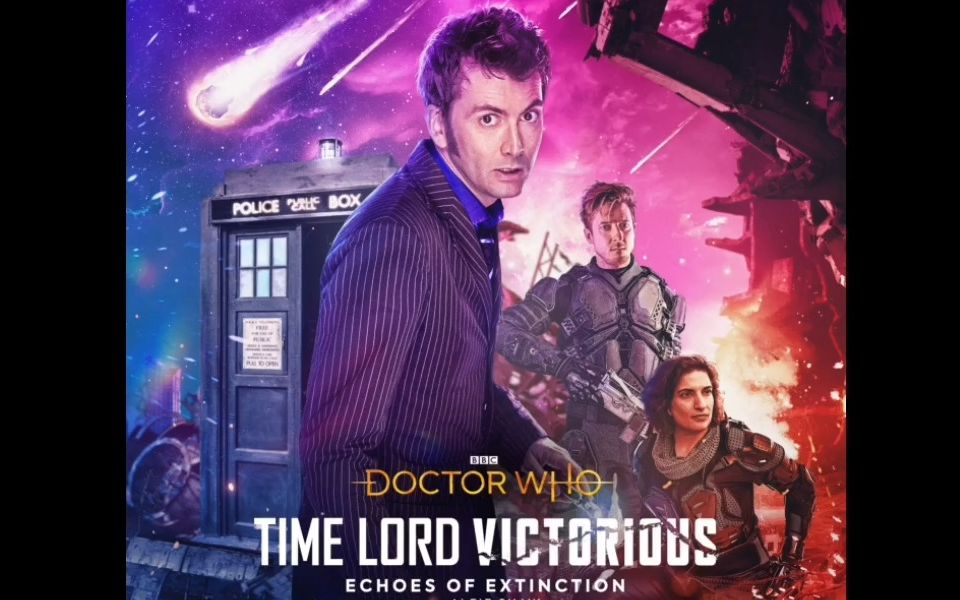 [图]【神秘博士广播剧熟肉】Time Lord Victorious - Echoes of Extinction (The Tenth Doctor Side)