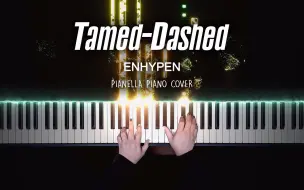 Download Video: 【 ENHYPEN - TamedDashed  】特效钢琴 Pianella Piano