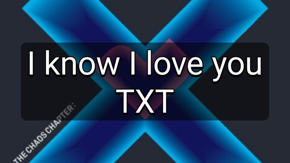 [图]空耳学唱TXT《I know I love you》中文音译歌词快速学唱