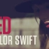 Taylor Swift 第四张专辑《Red》 MV合集 (1080P)