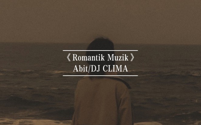 [图]【纯音乐】Abit&DJ CLIMAX-《Romantik Muzik》