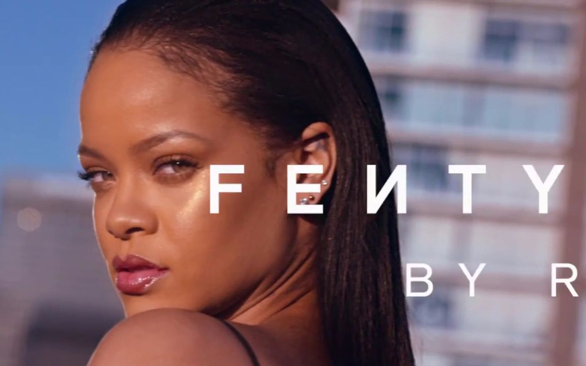 fenty beauty by rihanna|蕾哈娜创建彩妆品牌上市广告