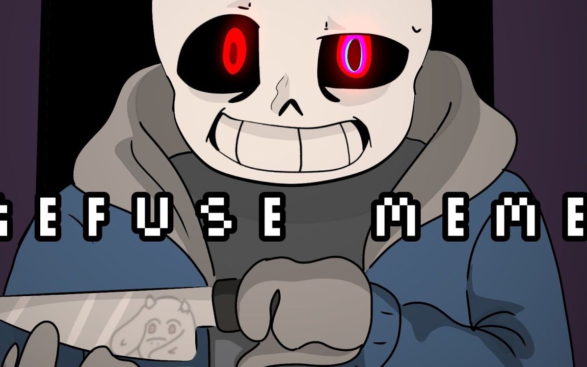 【搬运】refuse meme-undertale ||dusttale