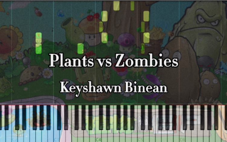 【特效钢琴】难度最高的植物大战僵尸钢琴曲Plants vs Zombies 植物大战僵尸组曲  Keyshawn Binean  Games哔哩哔哩bilibili