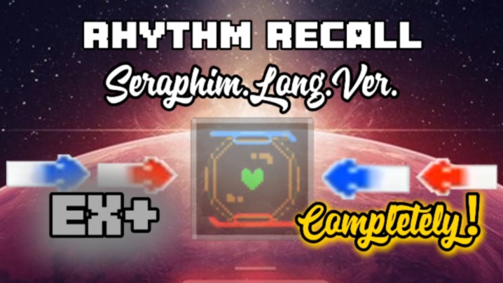 [图]【Rhythm Recall】神曲!《Seraphim.Long.Ver.》Extreme Plus-Completely！！！