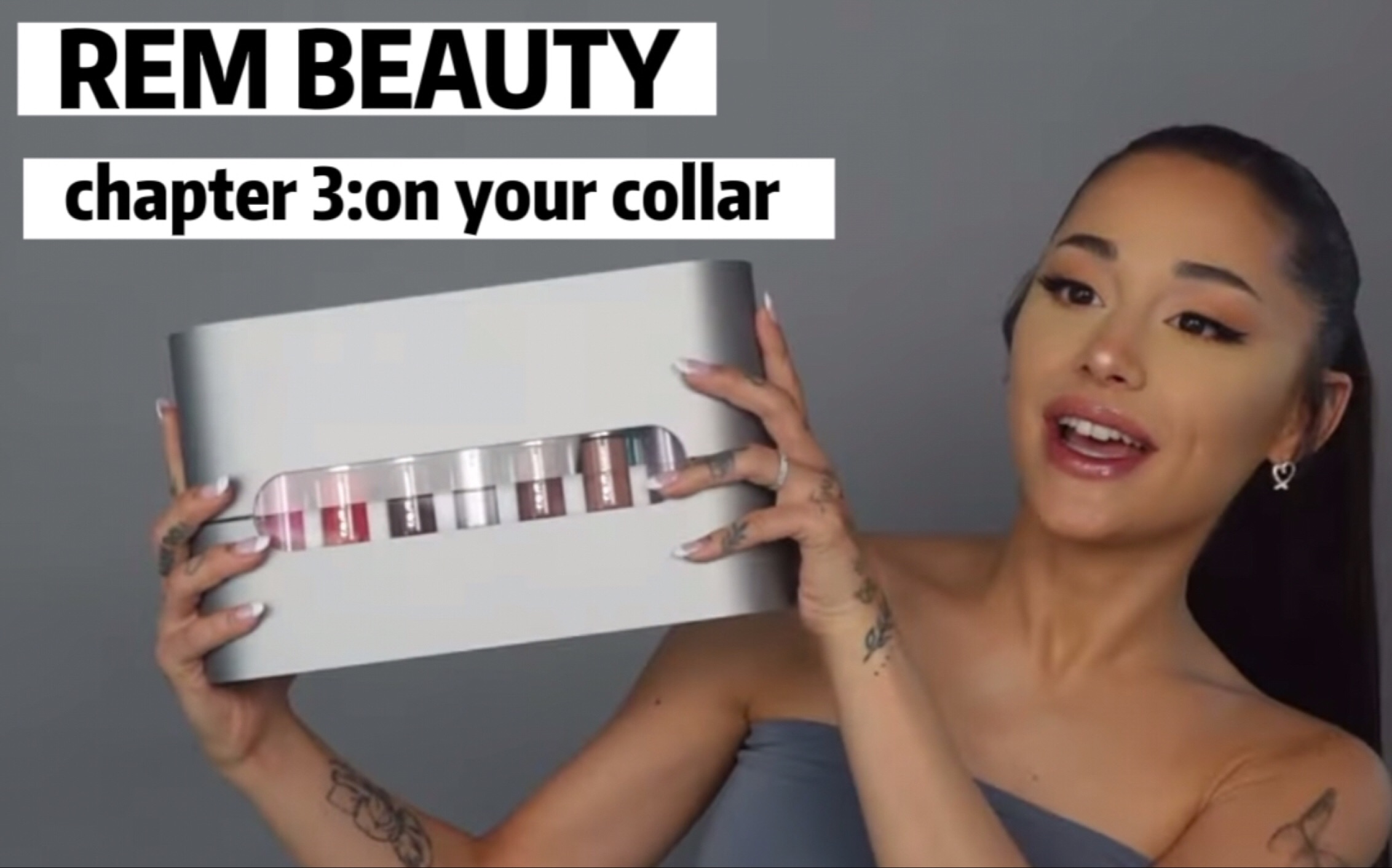 【中文字幕】R.E.M Beauty |第三章 on your collar产品ArianaGrande带你抢先看哔哩哔哩bilibili