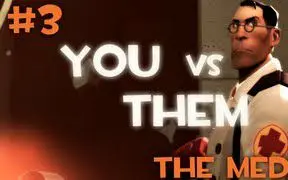 Download Video: 军团要塞2我方医生和敌方医生You vs Them - The Medic [SFM] (Team Fortress 2)