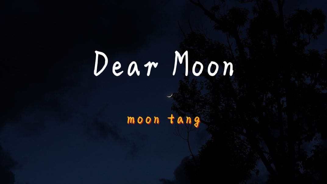 [图]“亲爱的月亮啊，希望你能让每个人的心情都好一点。”《Dear Moon》