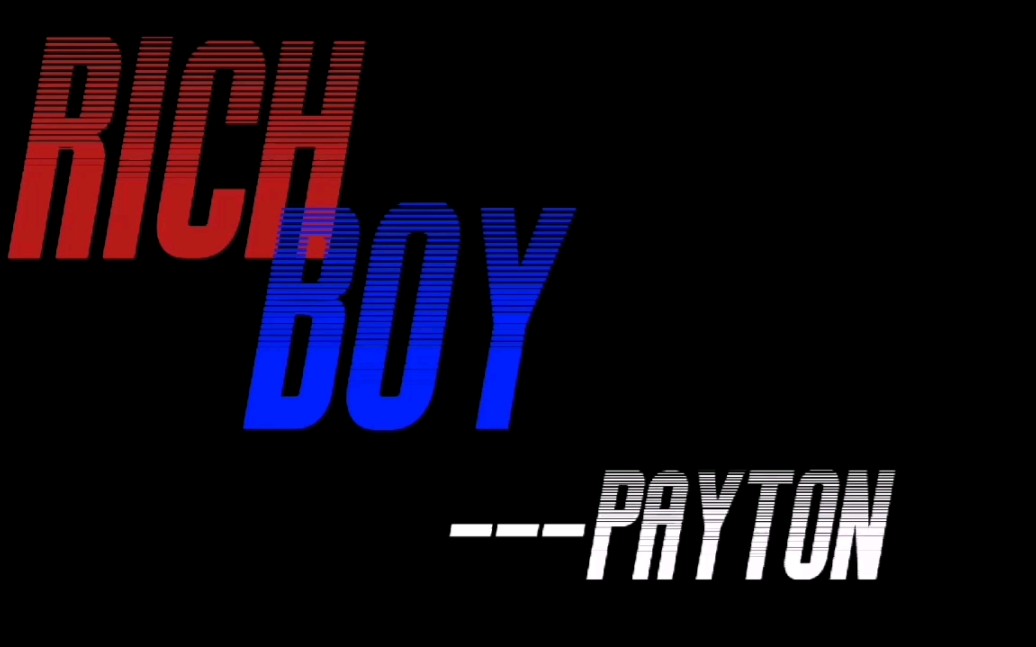 [图]｜动态歌词排版分享｜《rich boy》——Payton｜you need a rich boy｜黑底mp4格式