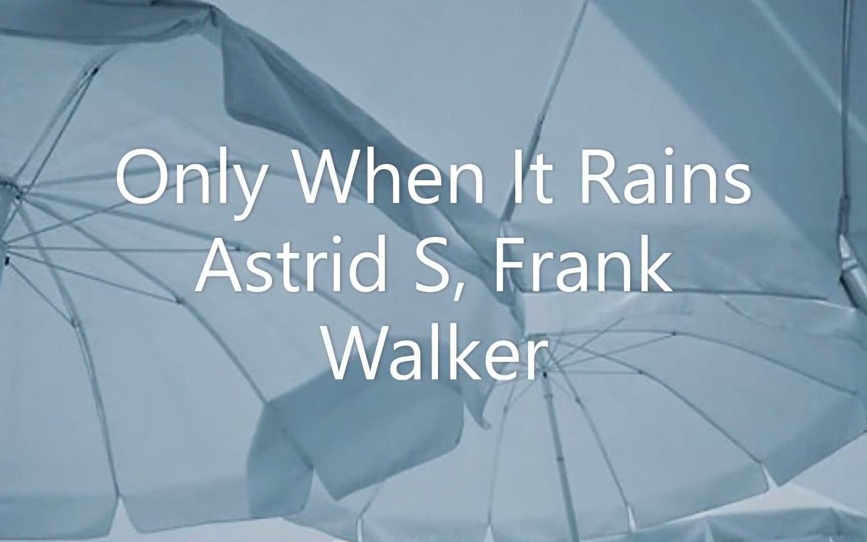 [图]Astrid S / Frank Walker - Only When It Rains