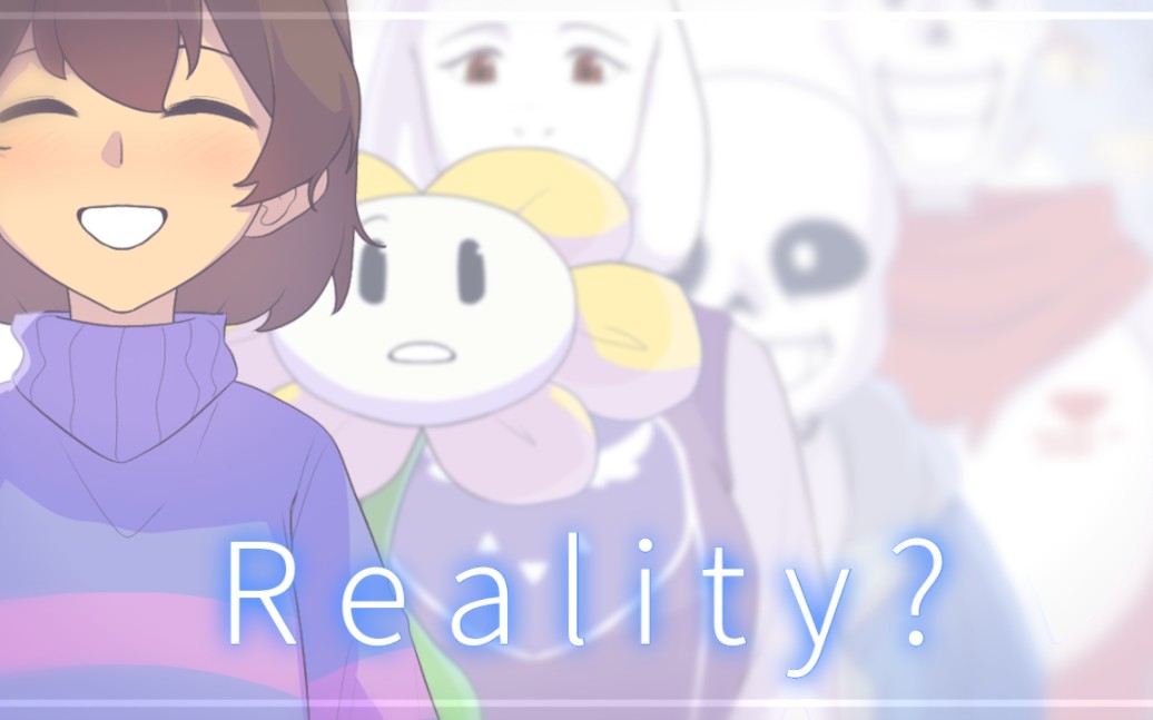 [图]Reality? meme || Undertale || ⚠ 可能轻微中立线&重度屠杀线剧透注意 ⚠