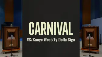 Download Video: 「侃爷嘉年华」CARNIVAL - ¥$/Kanye West/Ty Dolla $ign 百万级装备试听【Hi-Res】