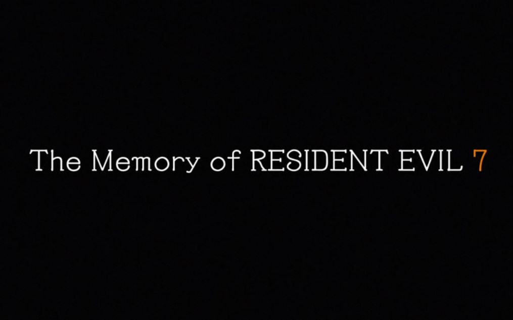 [图]The Memory of RESIDENT EVIL 7