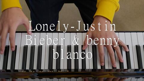 LONELY – JUSTIN BIEBER & BENNY BLANCO PIANO CHORDS & Lyrics