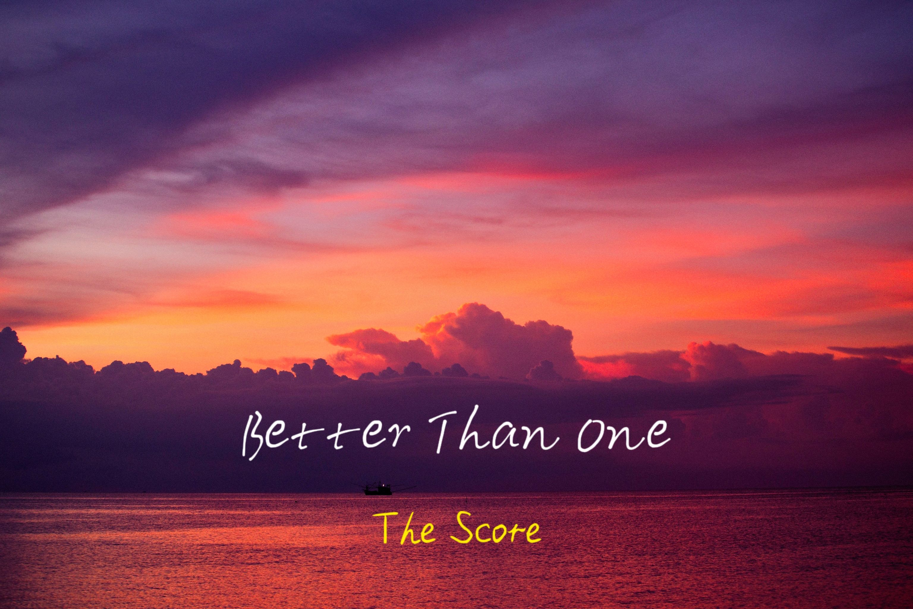 “向阳而生,追光而行” 『Better Than One』 The Score哔哩哔哩bilibili