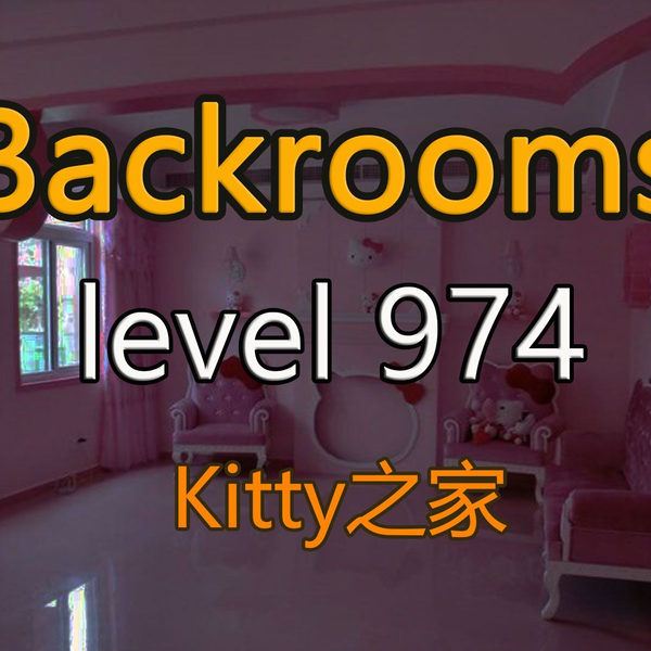 da backrooms] level 974 kitty之家全流程_哔哩哔哩bilibili