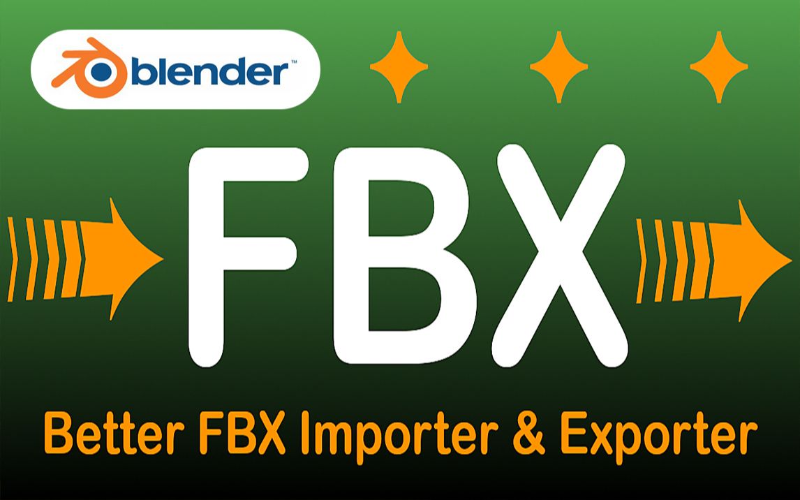 【blender插件】 Better FBX 4.5.6 FBX格式导出导入插件,绝对值得拥有的外部资产完美导入工具!哔哩哔哩bilibili