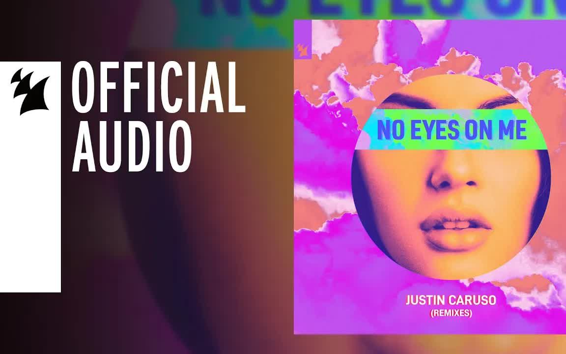 [图]【#ARMADA MUSIC】 Justin Caruso - No Eyes On Me (noclue Remix)