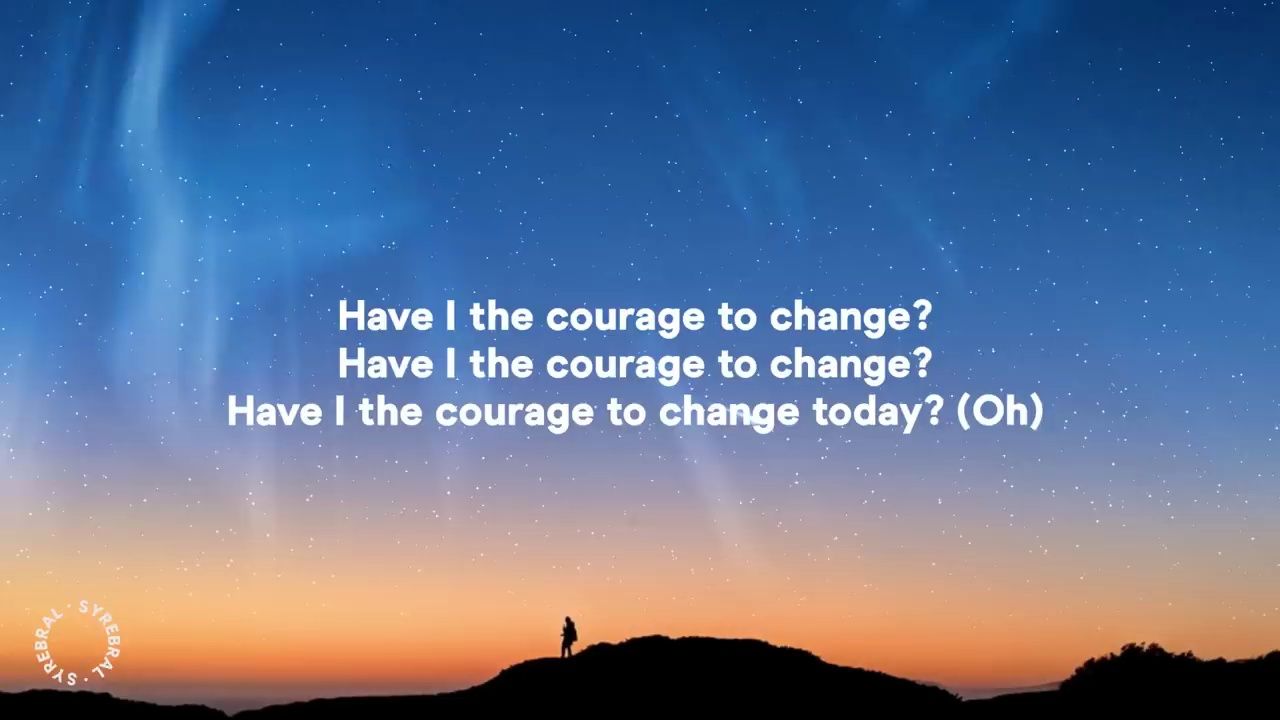 sia 《courage to change》