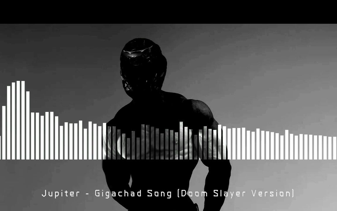 [图]GIGACHAD SONG (Doom Eternal Version)