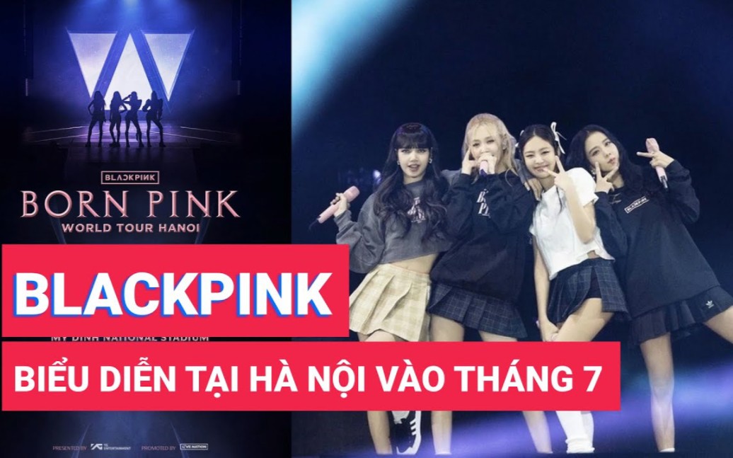 [图][中越双语字幕]BLACKPINK sẽ biểu diễn tại Hà Nội với 2 đêm diễn