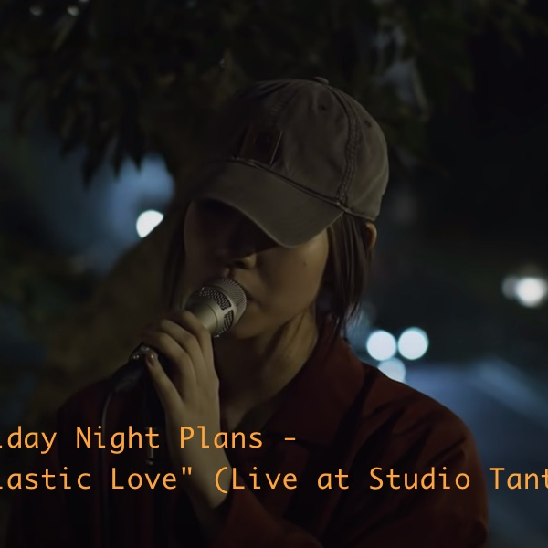 声音中性，轻柔，美妙的一夜Friday Night Plans - 'Plastic Love 