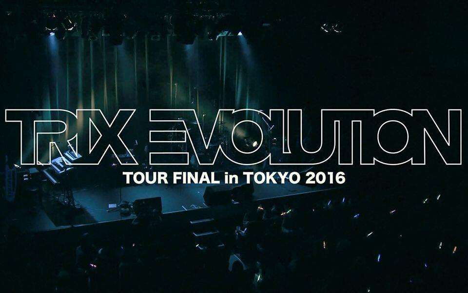 Trix - Evolution Tour - Final in Tokyo 2016_哔哩哔哩_bilibili