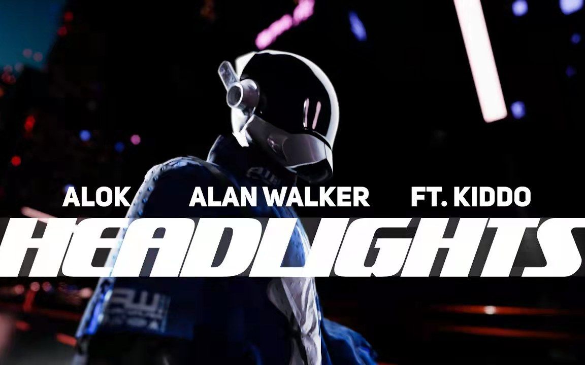 [图]【中英字幕】Alok,Alan Walker - Headlights (feat. KIDDO)官方歌词MV