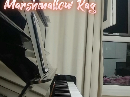 《Marshmallow Rag》棉花糖雷格泰姆 钢琴