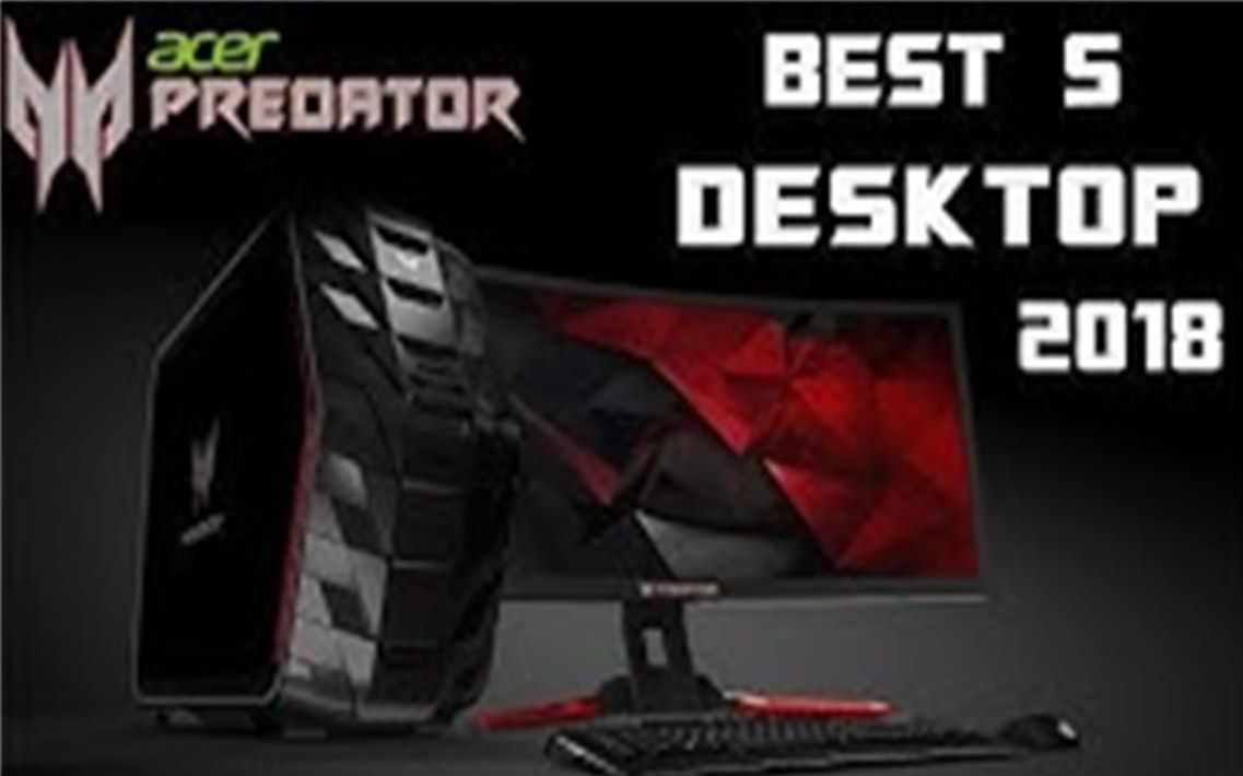 你现在能买到的5个最好Acer Predator(宏基掠食者) Gaming游戏桌面!!!哔哩哔哩bilibili