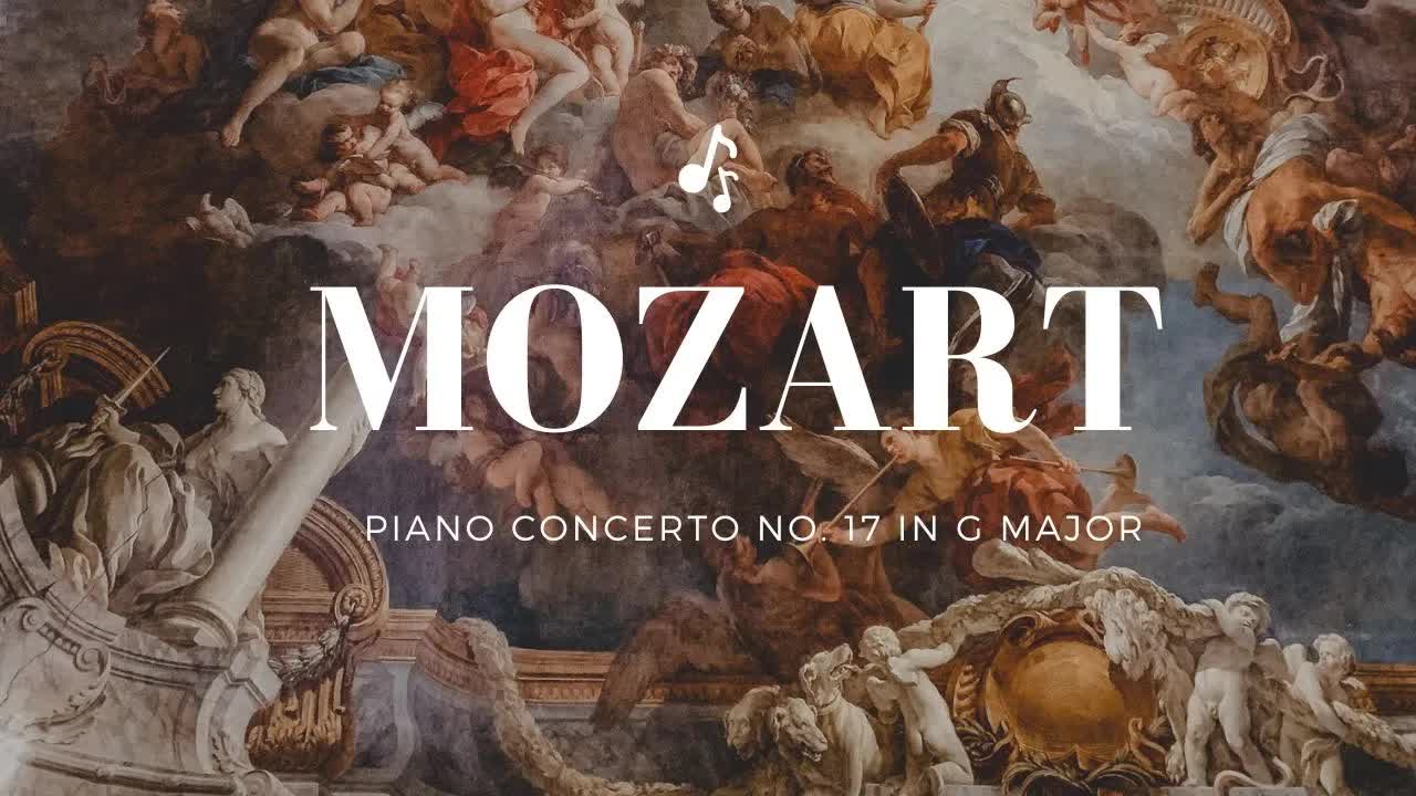 [图]【Classical Tunes】（全乐章）莫札特- G大调第十七号钢琴协奏曲，作品K. 453 ⧸ Mozart Piano Concerto no. 17