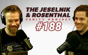 Download Video: JRVP Jeselnik&Rosenthal Vanity Project Ep188