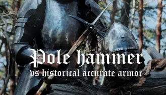 Download Video: 长柄锤vs历史盔甲 | pole hammer vs historical accurate armor