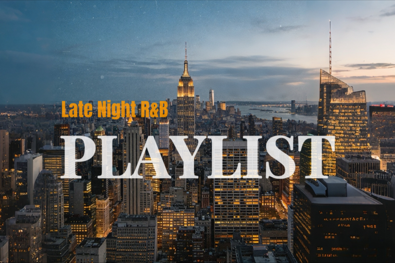 氛围感拉满Late Night R&B Playlist｜给每一个在城市里硬撑的你：这12首歌是无声的拥抱｜英文R&B｜原谅世界1小时歌单