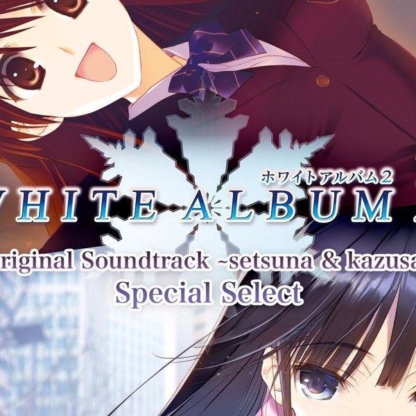 WHITE ALBUM2 Original Soundtrack ~setsuna & kazusa~ Special Select