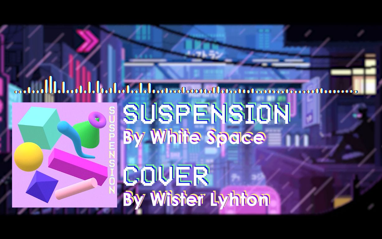 [图]音乐人WhiteSpace制作的Future Wave风格作品《Suspension》-MV