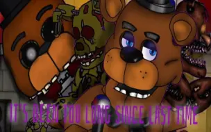 Download Video: 【fnaf/dc2 sfm sn】FNAF九周年合作！超级好听！FNAF歌曲四合一！It's been too long since last time.