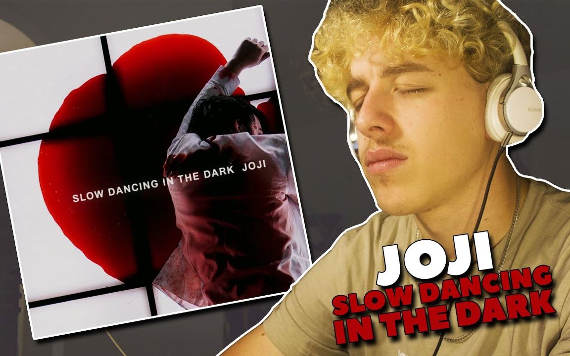 [图]【反应视频】Joji - SLOW DANCING IN THE DARK