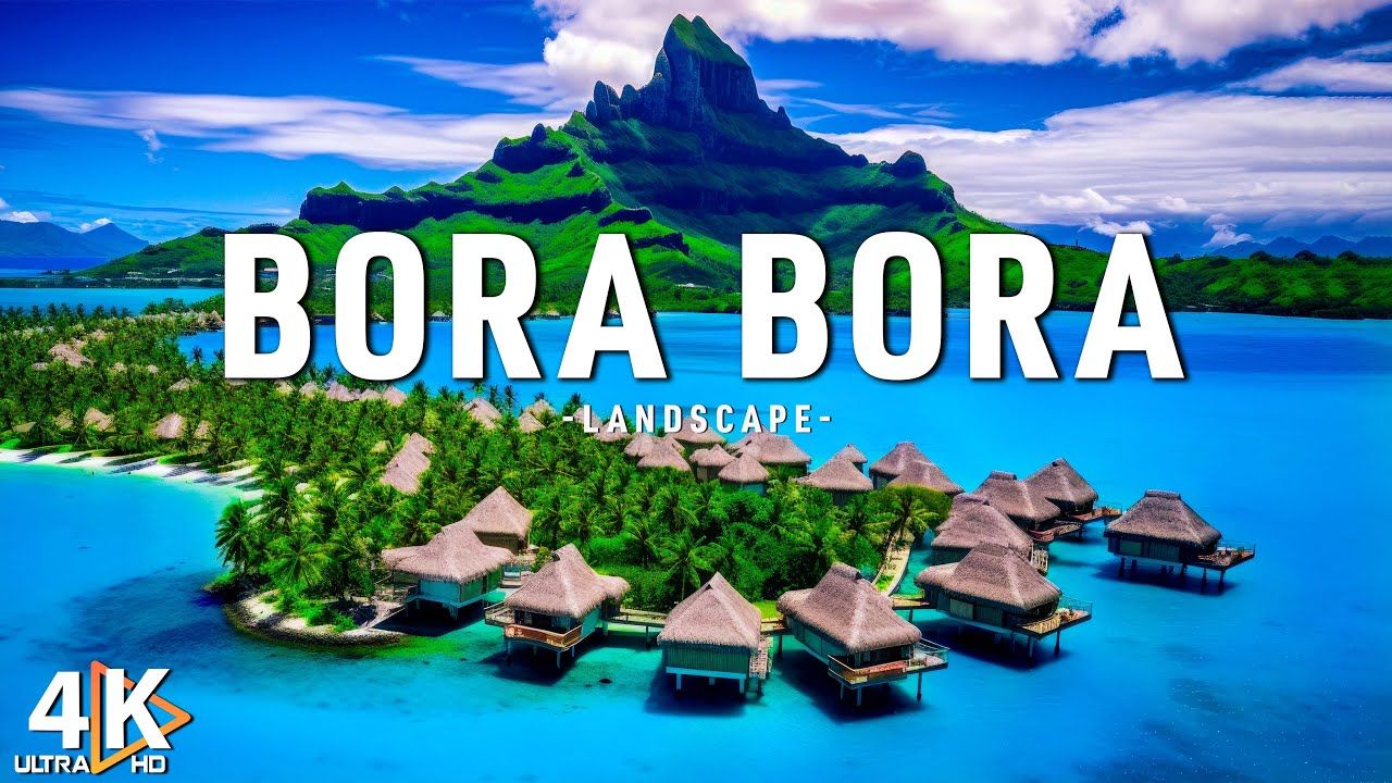 飞越波拉波拉岛 (4k uhd) - 舒缓的音乐与美丽的大自然