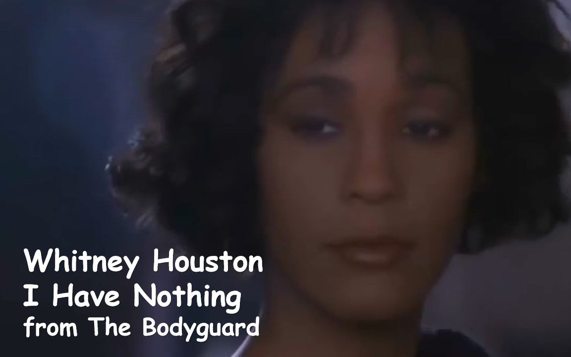 【保镖电影片段】Whitney Houston  I Have Nothing (The Bodyguard)哔哩哔哩bilibili