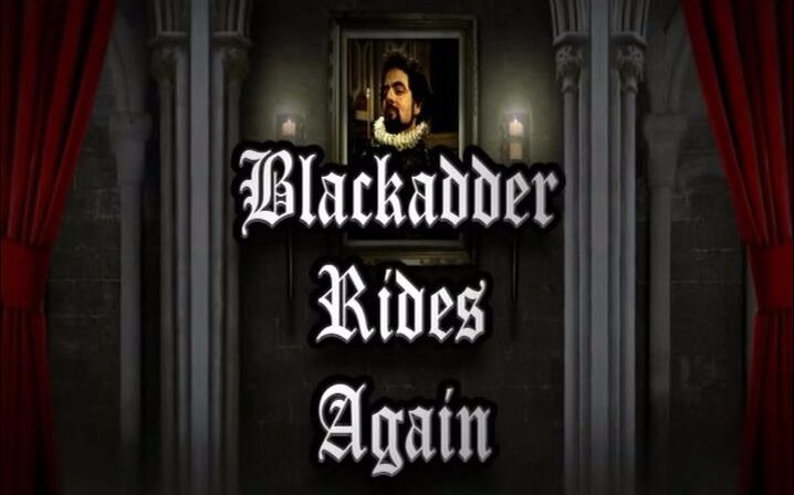 [图]【中字】黑爵士再启程 - Blackadder Rides Again