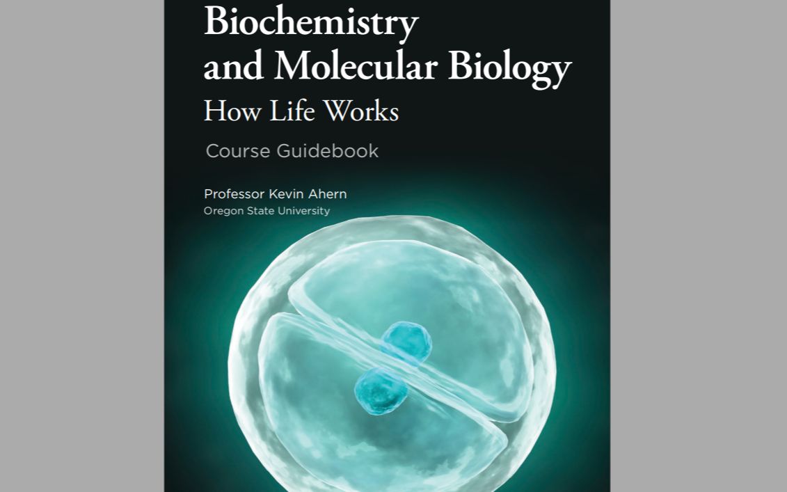 [图]TTC 生物化学及分子生物学 Biochemistry and Molecular Biology How Life Works