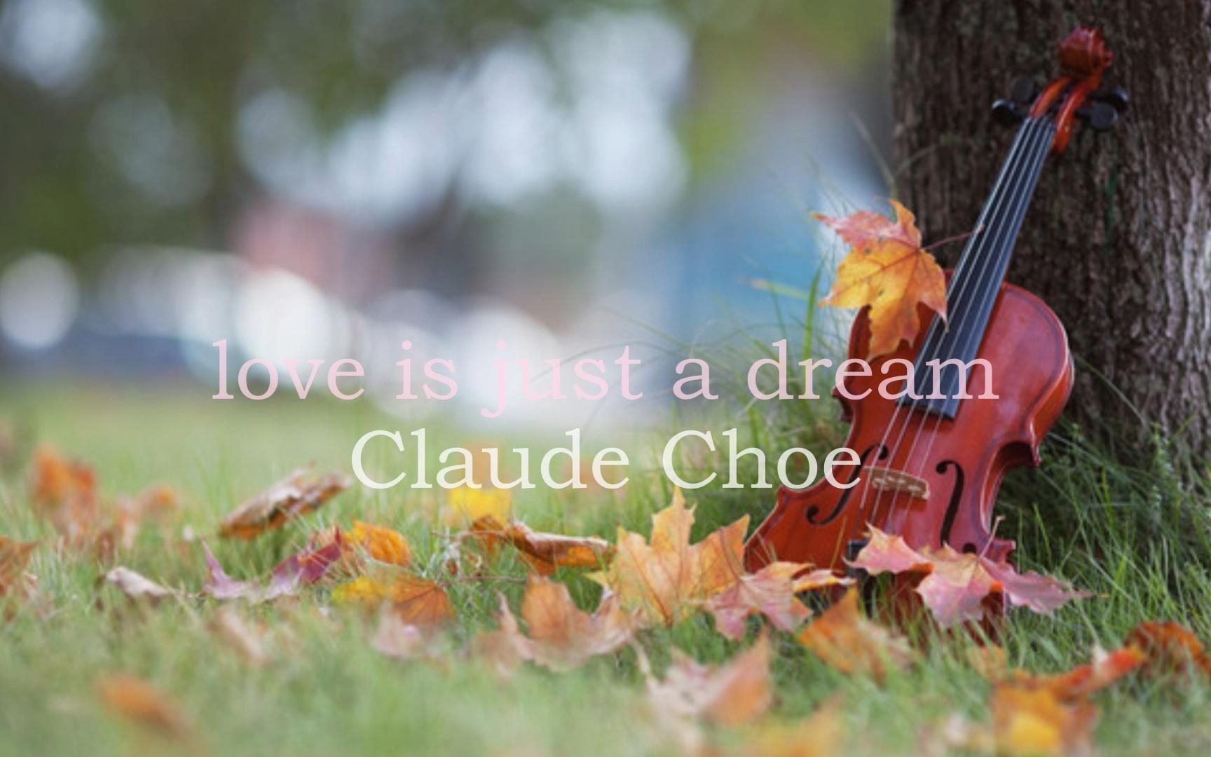 [图]Claude Choe崔宰凤 - Love Is Just A Dream