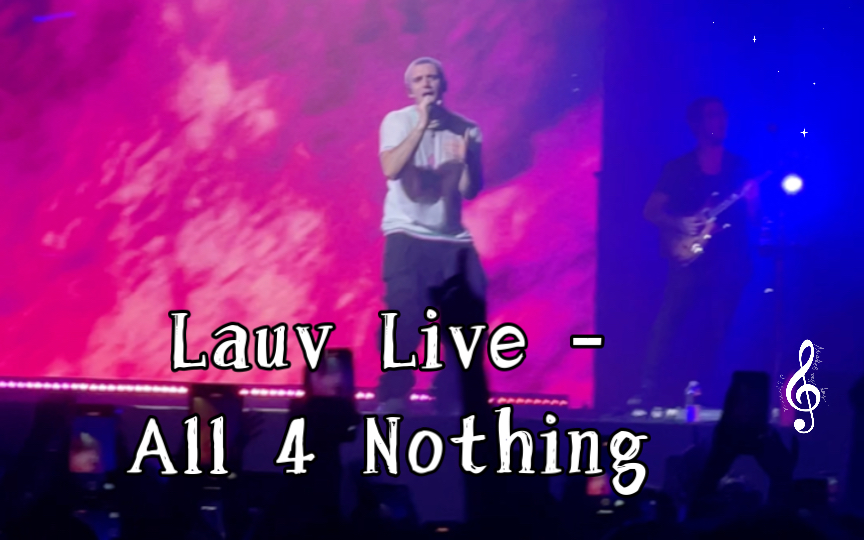 [图]Lauv Live - All 4 Nothing