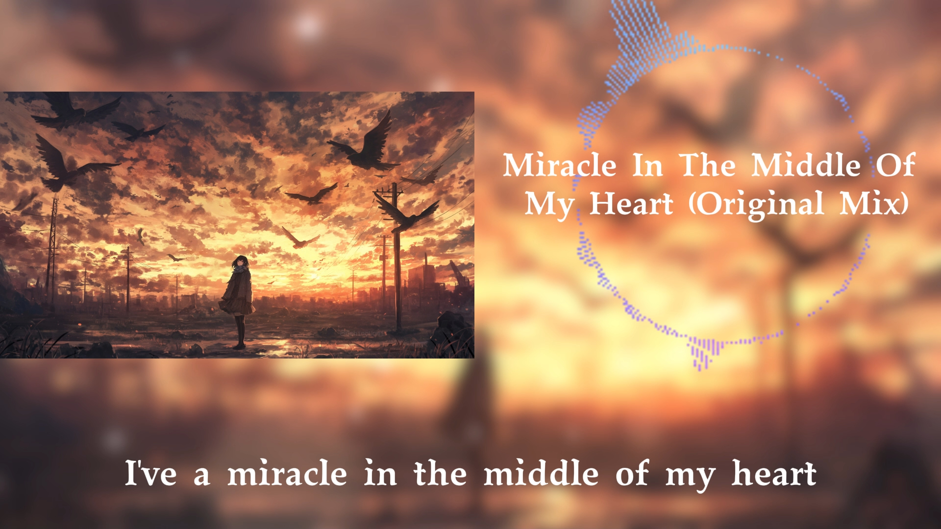 [图]“歌词很浪漫，但我为什么感觉到了一种孤独”Miracle In The Middle Of My Heart (Original Mix)