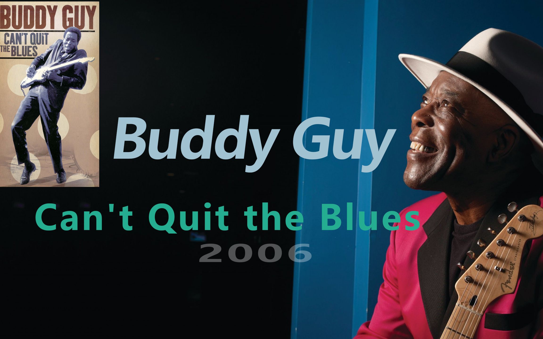 [图]芝加哥布鲁斯之王：巴迪·盖伊 不能戒掉布鲁斯 Buddy Guy - Can t Quit the Blues 2006 传统布鲁斯·电吉他·经典摇滚·蓝调