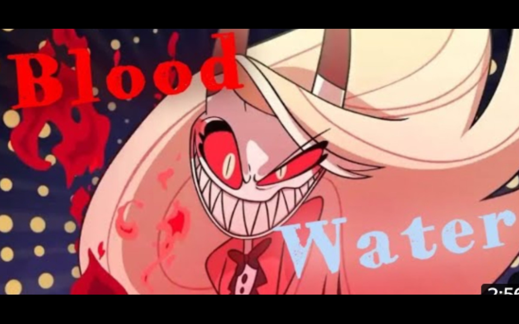 [图]Blood&Water/Hazbin Hotel AMV/血与水/地狱客栈AMV